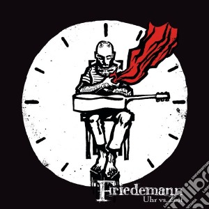 Friedmann - Uhr Vs Zeit cd musicale di Friedmann
