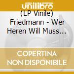 (LP Vinile) Friedmann - Wer Heren Will Muss Schweigen vinile