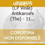 (LP Vinile) Antikaroshi (The) - 11 Songs Mostly Written And Played On Wednesday Evening lp vinile di Antikaroshi (The)