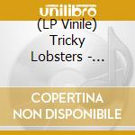 (LP Vinile) Tricky Lobsters - Worlds Collide lp vinile di Tricky Lobsters
