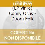 (LP Vinile) Conny Ochs - Doom Folk vinile