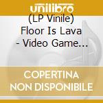 (LP Vinile) Floor Is Lava - Video Game Lofi: Zelda, Vol. 2 - O.S.T. vinile