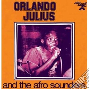 (LP Vinile) Orlando Julius And T - Orlando Julius And The Afro Sounders lp vinile di ORLANDO JULIUS AND T