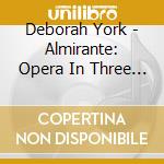 Deborah York - Almirante: Opera In Three Acts With Music By Bach, Handel, Fux, Purcell cd