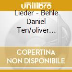 Lieder - Behle Daniel Ten/oliver Schnyder, Pianoforte cd