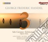 Georg Friedrich Handel - Splende l'Alba In Oriente Hwv 166, Figli Del Mesto Cor Hwv 112 (3 Cd) cd