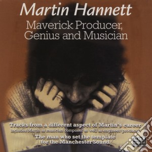 Martin Hannett - Maverick Producer, Genius And Musicians (2 Cd) cd musicale di Martin Hannett