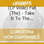 (LP Vinile) Fall (The) - Take It To The Wire (Live 1985) lp vinile
