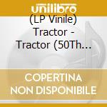 (LP Vinile) Tractor - Tractor (50Th Anniversary Edition) (2 Lp) lp vinile