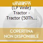 (LP Vinile) Tractor - Tractor (50Th Anniversary Edition) (2 Lp) vinile