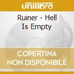 Ruiner - Hell Is Empty cd musicale di RUINER