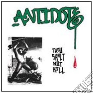 Antidote - Thou Shalt Not Kill cd musicale di Antidote