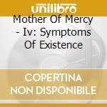 Mother Of Mercy - Iv: Symptoms Of Existence