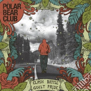Polar Bear Club - Clash Battle Guilt Pride cd musicale di Polar bear club