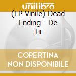 (LP Vinile) Dead Ending - De Iii lp vinile di Dead Ending