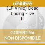 (LP Vinile) Dead Ending - De Iii vinile