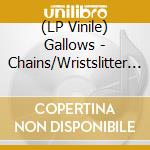 (LP Vinile) Gallows - Chains/Wristslitter (7