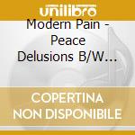 Modern Pain - Peace Delusions B/W Kill Your Idols (7')
