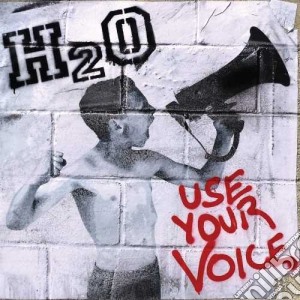 H2o - Use Your Voice cd musicale di H2o