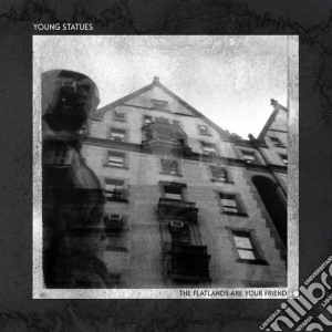 Young Statues - The Flatlands Are Your Friend cd musicale di Statues Young