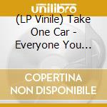 (LP Vinile) Take One Car - Everyone You Know Is Here Right Now lp vinile di Take one car