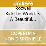 Rozwell Kid/The World Is A Beautiful Place And I Am No Longer Afraid To Die - Fourteen Minute Mile (7') cd