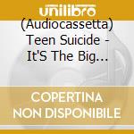 (Audiocassetta) Teen Suicide - It'S The Big Joyous Celebration cd