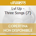 Lvl Up - Three Songs (7') cd