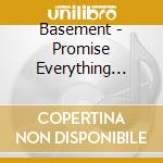 Basement - Promise Everything (Audiocassetta) cd