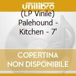 (LP Vinile) Palehound - Kitchen - 7' lp vinile