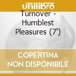 Turnover - Humblest Pleasures (7