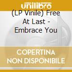 (LP Vinile) Free At Last - Embrace You vinile