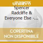 Spencer Radcliffe & Everyone Else - Enjoy The Great Outdoors cd