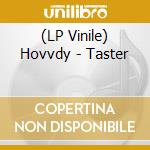 (LP Vinile) Hovvdy - Taster vinile