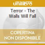 Terror - The Walls Will Fall cd