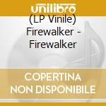 (LP Vinile) Firewalker - Firewalker lp vinile di Firewalker