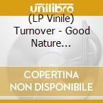 (LP Vinile) Turnover - Good Nature (Limited Edition Green / Brown Vinyl) lp vinile di Turnover