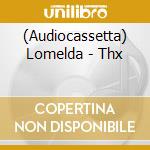 (Audiocassetta) Lomelda - Thx cd