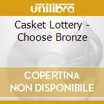 Casket Lottery - Choose Bronze cd
