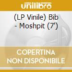 (LP Vinile) Bib - Moshpit (7