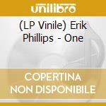 (LP Vinile) Erik Phillips - One vinile