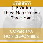 (LP Vinile) Three Man Cannon - Three Man Cannon vinile