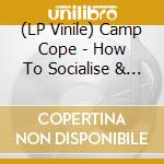(LP Vinile) Camp Cope - How To Socialise & Make Friends vinile