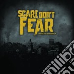 Scare Don'T Fear - From The Ground Up