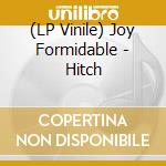 (LP Vinile) Joy Formidable - Hitch vinile