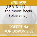 (LP VINILE) Let the movie begin (blue vinyl) cd
