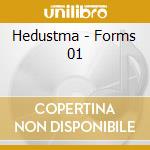 Hedustma - Forms 01 cd musicale di Hedustma