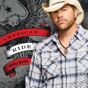 Toby Keith - American Ride cd musicale di Toby Keith