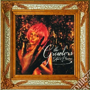 (LP Vinile) Growlers (The) - Gilded Pleasures lp vinile di Growlers