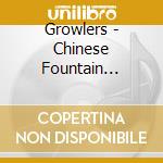 Growlers - Chinese Fountain (Jewl) cd